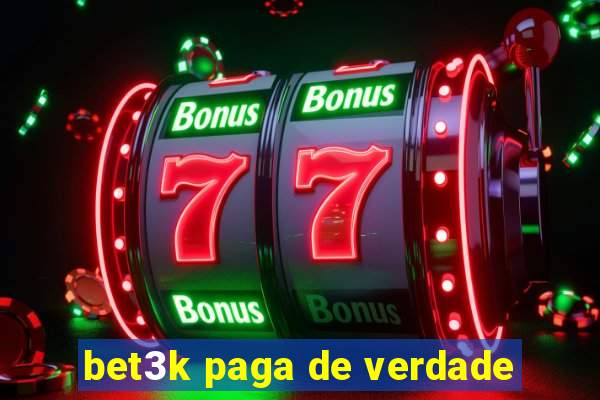 bet3k paga de verdade